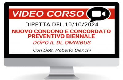 Nuovo Condono e Concordato Preventivo Biennale dopo il DL Omnibus - corso online 10.2024