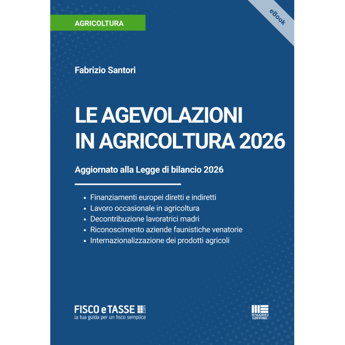 Le agevolazioni in agricoltura 2026 | eBook