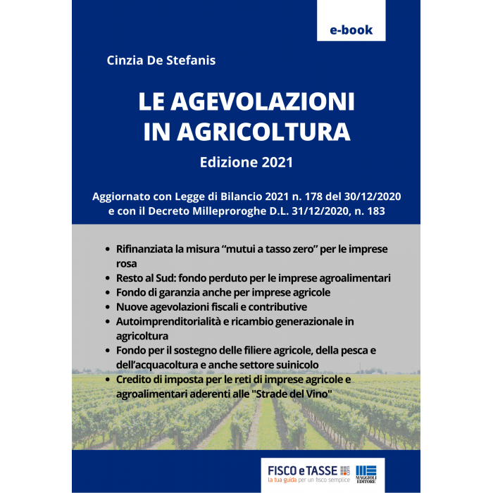 Le agevolazioni in agricoltura (eBook 2021)