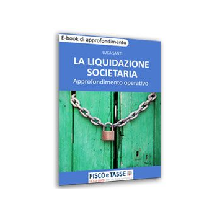 La liquidazione societaria - Approfondimento operativo