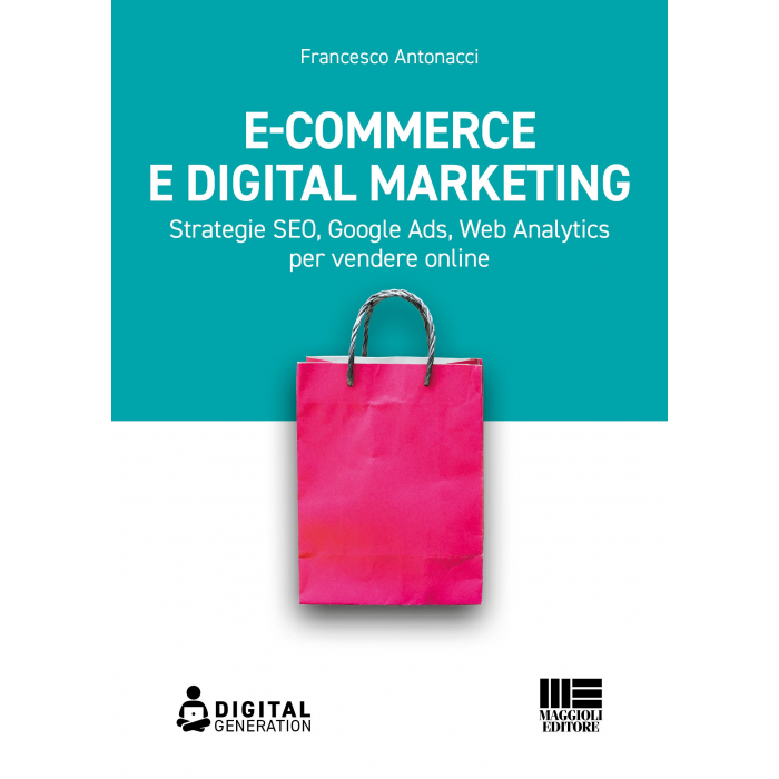 E-commerce e digital marketing - Libro di Carta